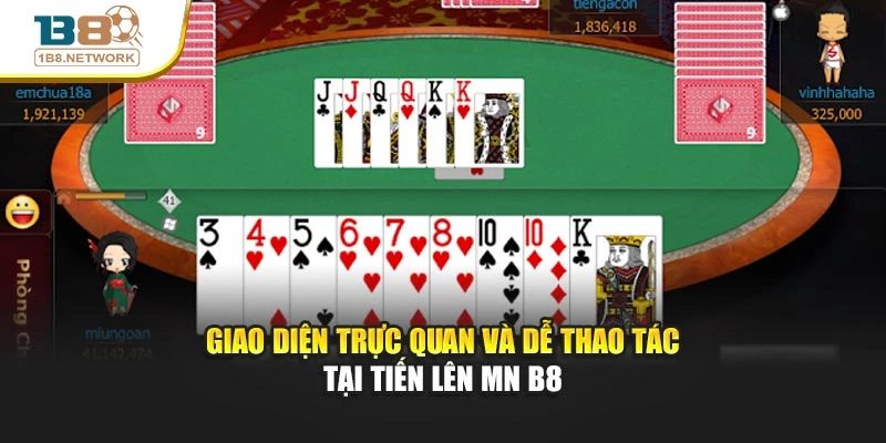 Giao diện trực quan và dễ thao tác tại tiến lên MN B8