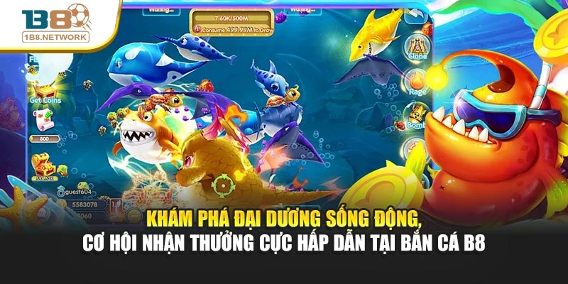 Khám phá đại dương sống động, cơ hội nhận thưởng cực hấp dẫn tại Bắn cá B8