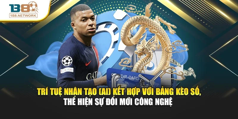 Trí tuệ nhân tạo (AI) kết hợp với bảng kèo số, thể hiện sự đổi mới công nghệ